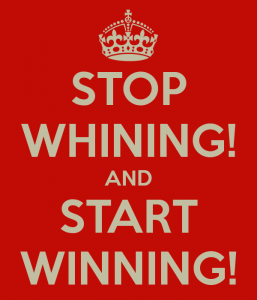 stop-whining-and-start-winning